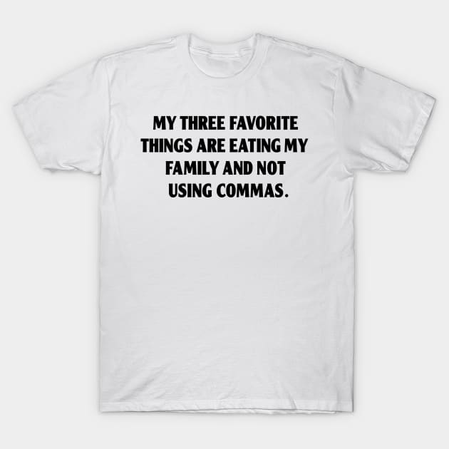 funny missing comma mistake T-Shirt by Fusion Designs